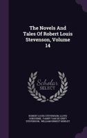 The Novels And Tales Of Robert Louis Stevenson; Volume 14 1021480584 Book Cover