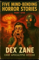 Five mind-bending horror stories: Part one B0FKBVW2JW Book Cover