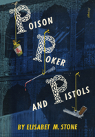 Poison, Poker and Pistols 1590774647 Book Cover