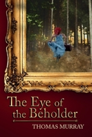 The Eye of the Beholder: International Suspense in the Art World 1735260606 Book Cover