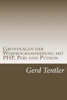 Grundlagen der Webprogrammierung mit PHP, Perl und Python 1511613262 Book Cover