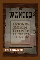 Dead Men Don't Know Jack B096LS1CYW Book Cover