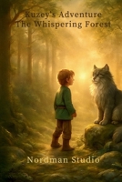 Kuzey’s Adventure — The Whispering Forest B0G3B47W5N Book Cover