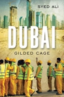 Dubai: Gilded Cage 0300152175 Book Cover