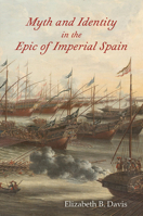 Myth and Identity in the Epic of Imperial Spain 0826223605 Book Cover