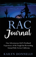 RAC Journal: One Adventurous Girl's Firsthand Experience of the Tough but Rewarding Annual Ride Across California 1950685306 Book Cover