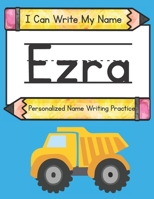 I Can Write My Name: Ezra: Personalized Name Writing Practice B0932BG23V Book Cover