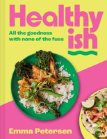 Healthyish: All the Goodness with None of the Fuss 0008730563 Book Cover