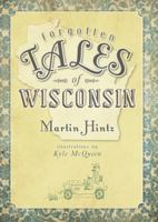 Forgotten Tales of Wisconsin 1596298723 Book Cover