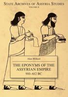 The Eponyms of the Assyrian Empire 910-612 B.C. 1575063301 Book Cover