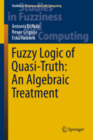 Fuzzy Logic of Quasi-Truth: An Algebraic Treatment 3319304046 Book Cover