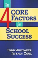 The 4 Core Factors for School Success 1596670908 Book Cover