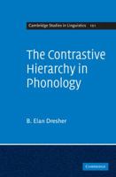 The Contrastive Hierarchy in Phonology 0521182352 Book Cover