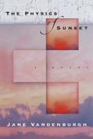 The Physics of Sunset: A novel 0679424830 Book Cover