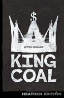 King Coal 1517087287 Book Cover