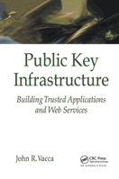 Public Key Infrastructure: Building Trusted Applications and Web Services 0367394324 Book Cover