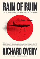 Rain of Ruin: Tokyo, Hiroshima, and the Surrender of Japan 1324130776 Book Cover