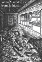 Poems Mailed to Me From Sadness B0CL1F1G4G Book Cover