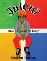 Jalen? What Is My Color for Today? 1545645590 Book Cover