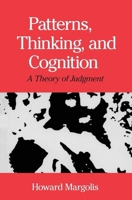 Patterns, Thinking, and Cognition: A Theory of Judgment 0226505286 Book Cover