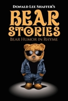 Bear Stories: Bear Humor in Rhyme 1649613202 Book Cover