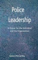 Police Leadership: A Primer for the Individual and the Organization 1137005920 Book Cover