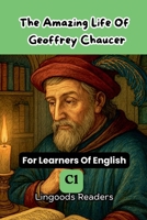 The Amazing Life of Geoffrey Chaucer B0H93P4GMJ Book Cover