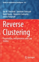 Reverse Clustering: Formulation, Interpretation and Case Studies 3030693589 Book Cover