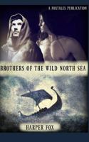 Brothers of the Wild North Sea 1910224227 Book Cover