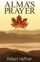 Alma's Prayer 1457513625 Book Cover