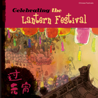 Celebrating the Lantern Festival 1602209707 Book Cover