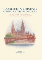 Cancer Nursing: A Revolution in Care: Proceedings of the Fifth International Conference on Cancer Nursing, London, 4th-9th September, 1988 0333487354 Book Cover