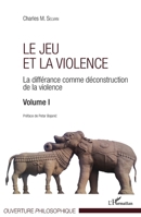 Le jeu et la violence: La différance comme déconstruction de la violence Volume I (Ouverture Philosophique) (French Edition) 2343132232 Book Cover