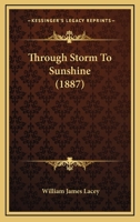 Through Storm To Sunshine 1120943264 Book Cover