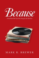 Because: A Fan Picks His Top Forty Songs by the Fab Four 1664170405 Book Cover