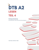 DTB A2 Lesen Teil 4 - Prüfungsvorbereitung: 30 Modelltests, 150 Leseverständnisaufgaben (Prüfungsvorbereitung DTB A2) (German Edition) B0CVV937YZ Book Cover