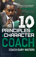 Ten Principles of a Character Coach 1631950851 Book Cover