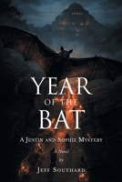 Year of the Bat: A Justin and Sophie Mystery - A Novel B0HBFS73Y9 Book Cover