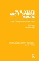 W.B. Yeats and T. Surge Moore: Their Correspondence, 1901-37 113868760X Book Cover