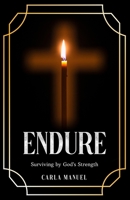 Endure: Surviving by God's Strength 1945377526 Book Cover