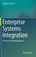 Enterprise Systems Integration: A Process-Oriented Approach 3642407951 Book Cover
