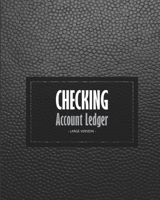 Checking account ledger - Large version: Checkbook log Checkbook register notebook Personal Checking Account Balance Register 101 pages, 8x10 Paperback on the cover: black background leather 1708217576 Book Cover