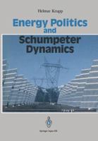 Energy Politics and Schumpeter Dynamics: Japan S Policy Between Short-Term Wealth and Long-Term Global Welfare 4431669299 Book Cover