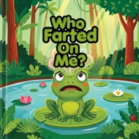 Oops! Who Farted on Me?: A Funny and Educational Bedtime Story for Kids about Friendship and Laughter B0H7XPC21H Book Cover