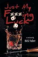 Just My F***ing Luck 1525538640 Book Cover