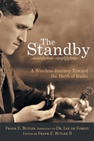 The Standby: A Wireless Journey Toward the Birth of Radio 1665781807 Book Cover