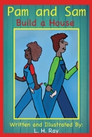 Pam and Sam Build a House B08T8DRCJR Book Cover