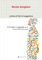 1 + 0 non è uguale a 1, l'aspetto irragionevole della logica 1291508848 Book Cover