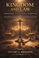 Kingdom and Law: Theonomy in the Scales of Scripture B0H1J7TMG2 Book Cover