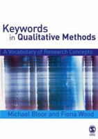 Keywords in Qualitative Methods: A Vocabulary of Research Concepts 0761943315 Book Cover